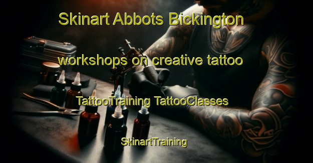 Skinart Abbots Bickington workshops on creative tattoo | #TattooTraining #TattooClasses #SkinartTraining-United Kingdom