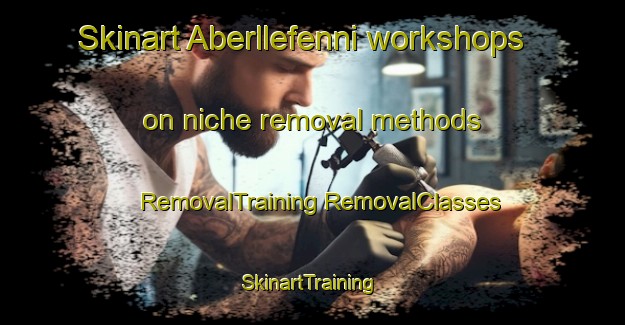 Skinart Aberllefenni workshops on niche removal methods | #RemovalTraining #RemovalClasses #SkinartTraining-United Kingdom