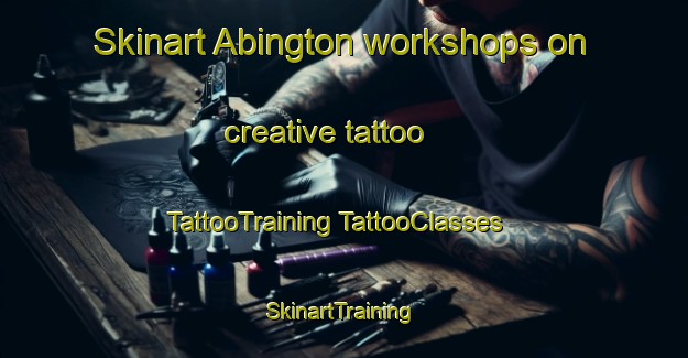 Skinart Abington workshops on creative tattoo | #TattooTraining #TattooClasses #SkinartTraining-United Kingdom