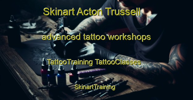 Skinart Acton Trussell advanced tattoo workshops | #TattooTraining #TattooClasses #SkinartTraining-United Kingdom