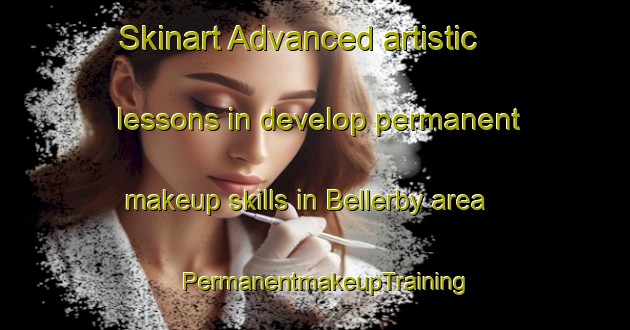 Skinart Advanced artistic lessons in develop permanent makeup skills in Bellerby area | PermanentmakeupTraining | PermanentmakeupClasses | SkinartTraining-United Kingdom