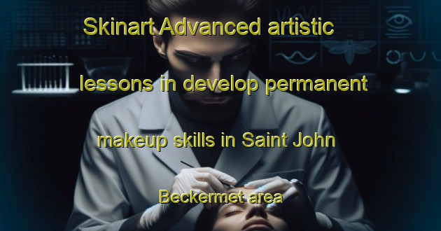 Skinart Advanced artistic lessons in develop permanent makeup skills in Saint John Beckermet area | PermanentmakeupTraining | PermanentmakeupClasses | SkinartTraining-United Kingdom