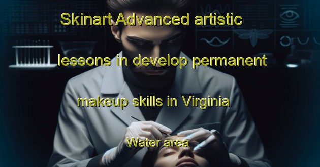 Skinart Advanced artistic lessons in develop permanent makeup skills in Virginia Water area | PermanentmakeupTraining | PermanentmakeupClasses | SkinartTraining-United Kingdom