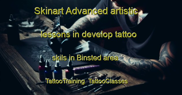 Skinart Advanced artistic lessons in develop tattoo skils in Binsted area | TattooTraining | TattooClasses | SkinartTraining-United Kingdom