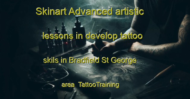 Skinart Advanced artistic lessons in develop tattoo skils in Bradfield St George area | TattooTraining | TattooClasses | SkinartTraining-United Kingdom