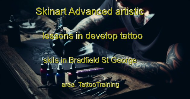Skinart Advanced artistic lessons in develop tattoo skils in Bradfield St George area | TattooTraining | TattooClasses | SkinartTraining-United Kingdom