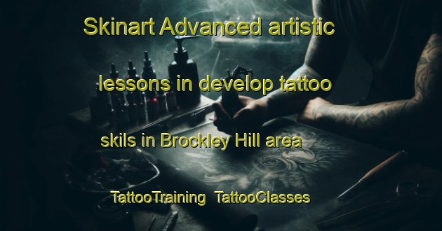 Skinart Advanced artistic lessons in develop tattoo skils in Brockley Hill area | TattooTraining | TattooClasses | SkinartTraining-United Kingdom