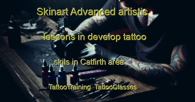 Skinart Advanced artistic lessons in develop tattoo skils in Catfirth area | TattooTraining | TattooClasses | SkinartTraining-United Kingdom