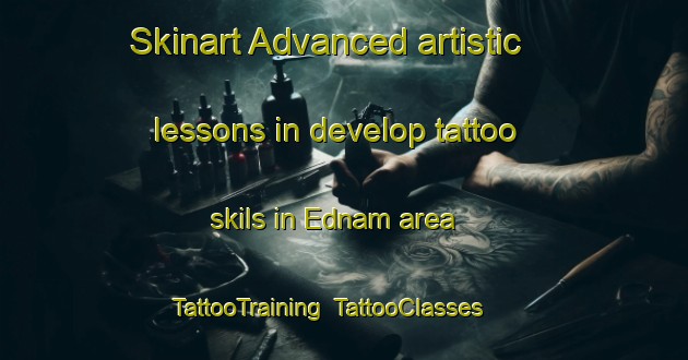 Skinart Advanced artistic lessons in develop tattoo skils in Ednam area | TattooTraining | TattooClasses | SkinartTraining-United Kingdom