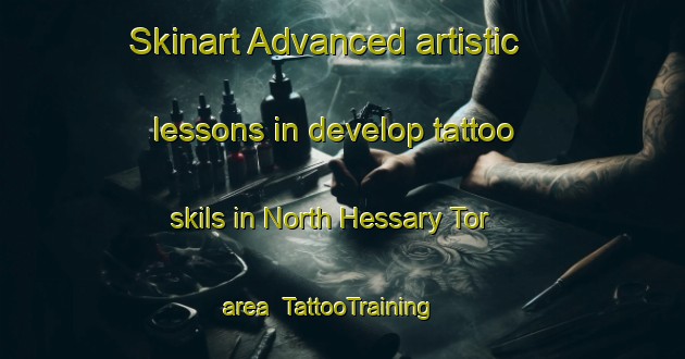 Skinart Advanced artistic lessons in develop tattoo skils in North Hessary Tor area | TattooTraining | TattooClasses | SkinartTraining-United Kingdom