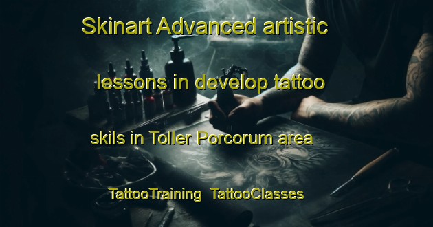 Skinart Advanced artistic lessons in develop tattoo skils in Toller Porcorum area | TattooTraining | TattooClasses | SkinartTraining-United Kingdom