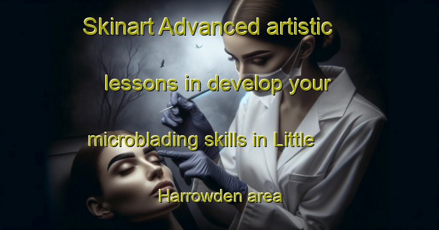 Skinart Advanced artistic lessons in develop your microblading skills in Little Harrowden area | MicrobladingTraining | MicrobladingClasses | SkinartTraining-United Kingdom