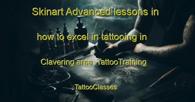 Skinart Advanced lessons in how to excel in tattooing in Clavering area | TattooTraining | TattooClasses | SkinartTraining-United Kingdom