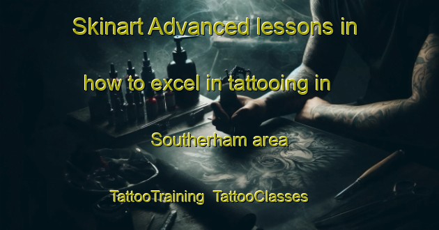 Skinart Advanced lessons in how to excel in tattooing in Southerham area | TattooTraining | TattooClasses | SkinartTraining-United Kingdom