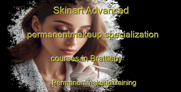 Skinart Advanced permanentmakeup specialization courses in Brattleby | #PermanentmakeupTraining #PermanentmakeupClasses #SkinartTraining-United Kingdom