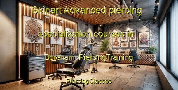 Skinart Advanced piercing specialization courses in Boreham | #PiercingTraining #PiercingClasses #SkinartTraining-United Kingdom