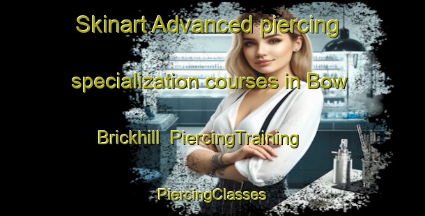 Skinart Advanced piercing specialization courses in Bow Brickhill | #PiercingTraining #PiercingClasses #SkinartTraining-United Kingdom