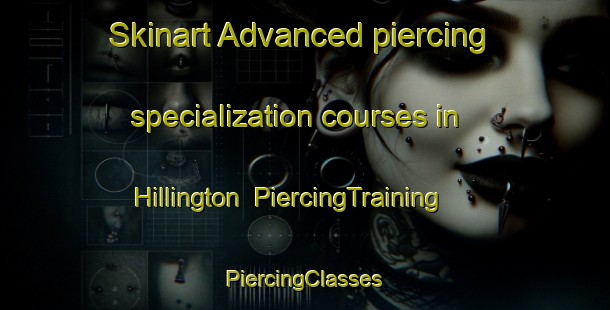 Skinart Advanced piercing specialization courses in Hillington | #PiercingTraining #PiercingClasses #SkinartTraining-United Kingdom