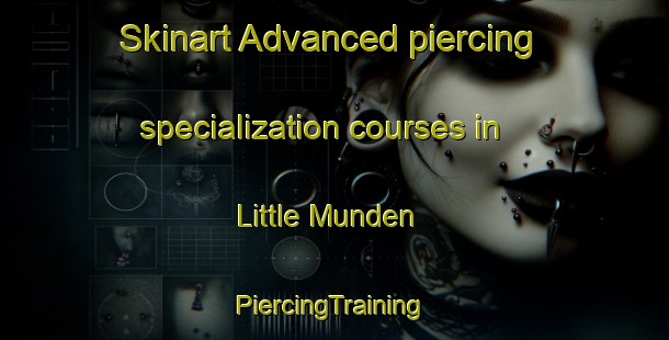 Skinart Advanced piercing specialization courses in Little Munden | #PiercingTraining #PiercingClasses #SkinartTraining-United Kingdom