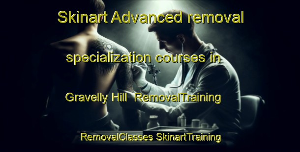 Skinart Advanced removal specialization courses in Gravelly Hill | #RemovalTraining #RemovalClasses #SkinartTraining-United Kingdom