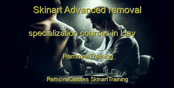 Skinart Advanced removal specialization courses in Llay | #RemovalTraining #RemovalClasses #SkinartTraining-United Kingdom