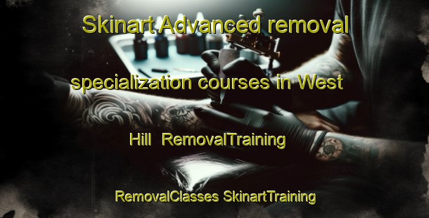 Skinart Advanced removal specialization courses in West Hill | #RemovalTraining #RemovalClasses #SkinartTraining-United Kingdom