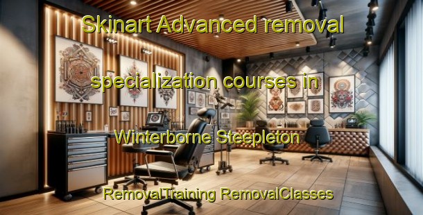 Skinart Advanced removal specialization courses in Winterborne Steepleton | #RemovalTraining #RemovalClasses #SkinartTraining-United Kingdom