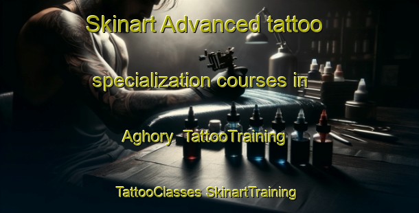 Skinart Advanced tattoo specialization courses in Aghory | #TattooTraining #TattooClasses #SkinartTraining-United Kingdom