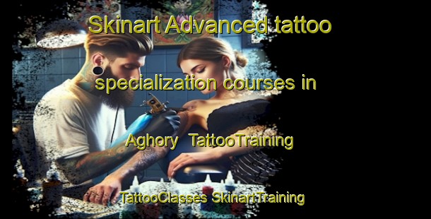 Skinart Advanced tattoo specialization courses in Aghory | #TattooTraining #TattooClasses #SkinartTraining-United Kingdom