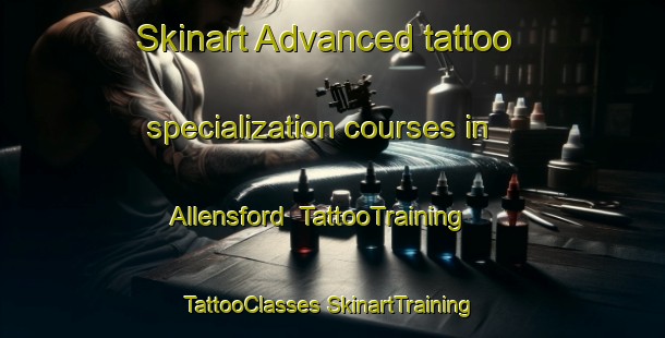 Skinart Advanced tattoo specialization courses in Allensford | #TattooTraining #TattooClasses #SkinartTraining-United Kingdom