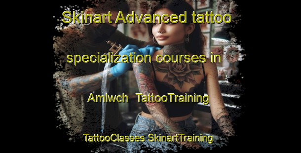 Skinart Advanced tattoo specialization courses in Amlwch | #TattooTraining #TattooClasses #SkinartTraining-United Kingdom