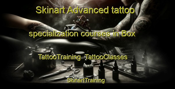 Skinart Advanced tattoo specialization courses in Box | TattooTraining | TattooClasses | SkinartTraining-United Kingdom