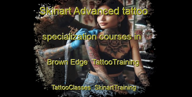 Skinart Advanced tattoo specialization courses in Brown Edge | TattooTraining | TattooClasses | SkinartTraining-United Kingdom