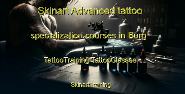 Skinart Advanced tattoo specialization courses in Burg | #TattooTraining #TattooClasses #SkinartTraining-United Kingdom