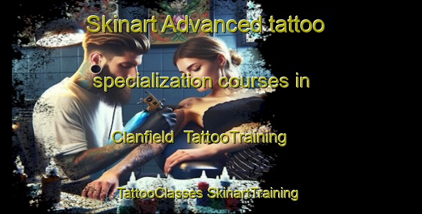 Skinart Advanced tattoo specialization courses in Clanfield | #TattooTraining #TattooClasses #SkinartTraining-United Kingdom