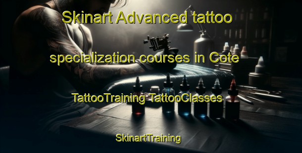 Skinart Advanced tattoo specialization courses in Cote | #TattooTraining #TattooClasses #SkinartTraining-United Kingdom