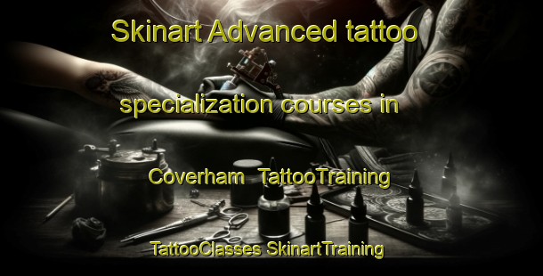 Skinart Advanced tattoo specialization courses in Coverham | #TattooTraining #TattooClasses #SkinartTraining-United Kingdom