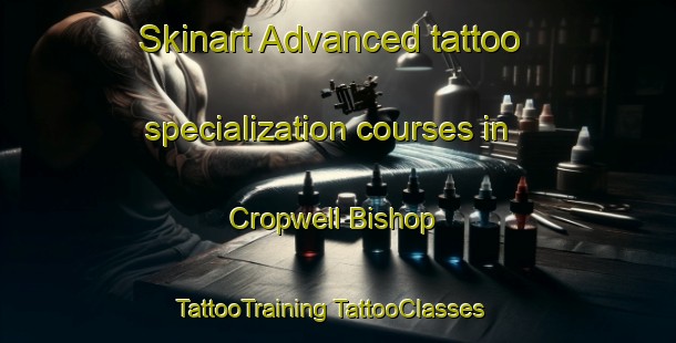 Skinart Advanced tattoo specialization courses in Cropwell Bishop | #TattooTraining #TattooClasses #SkinartTraining-United Kingdom