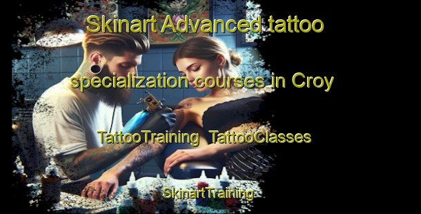 Skinart Advanced tattoo specialization courses in Croy | TattooTraining | TattooClasses | SkinartTraining-United Kingdom