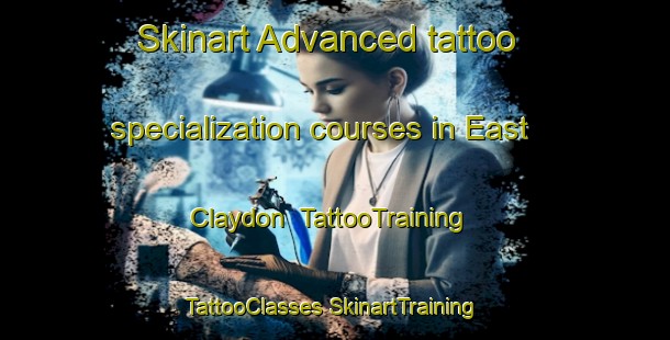 Skinart Advanced tattoo specialization courses in East Claydon | #TattooTraining #TattooClasses #SkinartTraining-United Kingdom