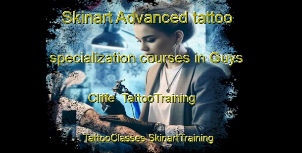 Skinart Advanced tattoo specialization courses in Guys Cliffe | #TattooTraining #TattooClasses #SkinartTraining-United Kingdom