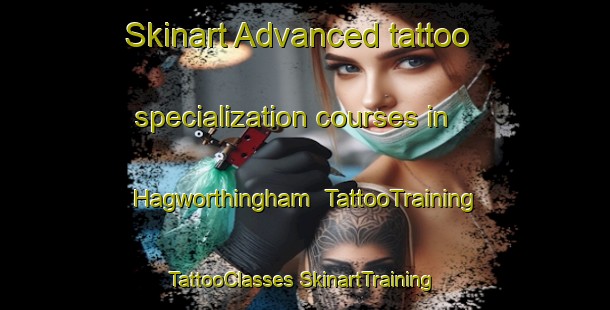 Skinart Advanced tattoo specialization courses in Hagworthingham | #TattooTraining #TattooClasses #SkinartTraining-United Kingdom