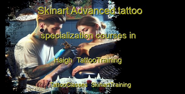 Skinart Advanced tattoo specialization courses in Haigh | TattooTraining | TattooClasses | SkinartTraining-United Kingdom