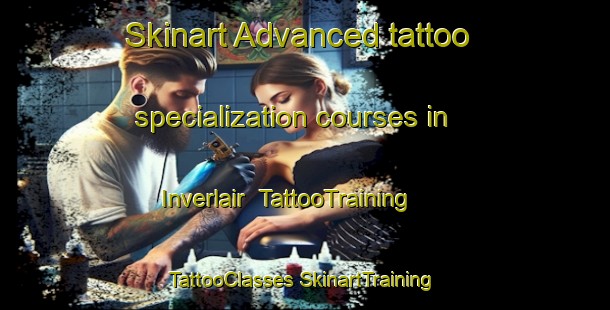 Skinart Advanced tattoo specialization courses in Inverlair | #TattooTraining #TattooClasses #SkinartTraining-United Kingdom