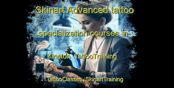 Skinart Advanced tattoo specialization courses in Kineton | TattooTraining | TattooClasses | SkinartTraining-United Kingdom