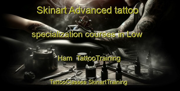 Skinart Advanced tattoo specialization courses in Low Ham | #TattooTraining #TattooClasses #SkinartTraining-United Kingdom