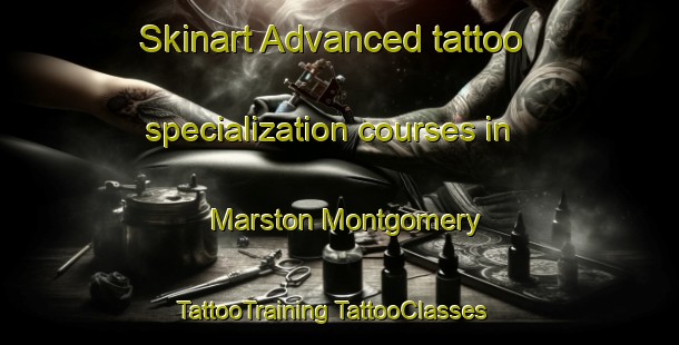 Skinart Advanced tattoo specialization courses in Marston Montgomery | #TattooTraining #TattooClasses #SkinartTraining-United Kingdom