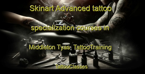 Skinart Advanced tattoo specialization courses in Middleton Tyas | TattooTraining | TattooClasses | SkinartTraining-United Kingdom