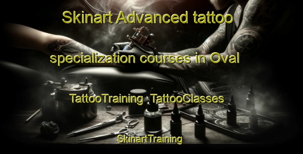 Skinart Advanced tattoo specialization courses in Oval | TattooTraining | TattooClasses | SkinartTraining-United Kingdom