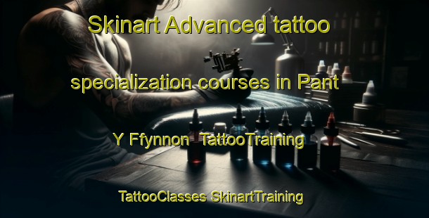 Skinart Advanced tattoo specialization courses in Pant Y Ffynnon | #TattooTraining #TattooClasses #SkinartTraining-United Kingdom